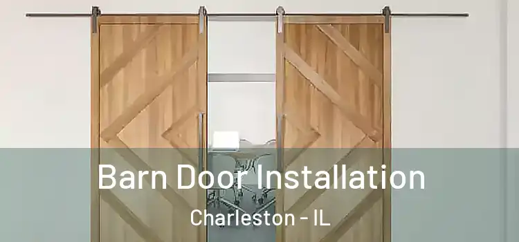 Barn Door Installation Charleston - IL